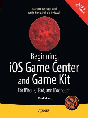 cover image of Beginning iOS Game Center and Game Kit